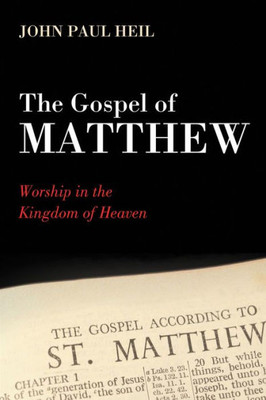 The Gospel Of Matthew: Worship In The Kingdom Of Heaven