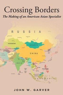 Crossing Borders: The Making Of An American Asian Specialist