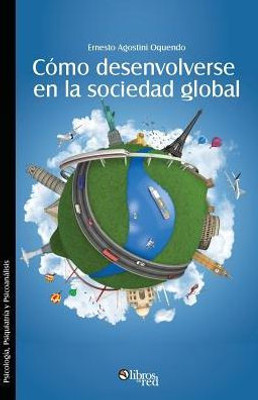 Como Desenvolverse En La Sociedad Global (Spanish Edition)