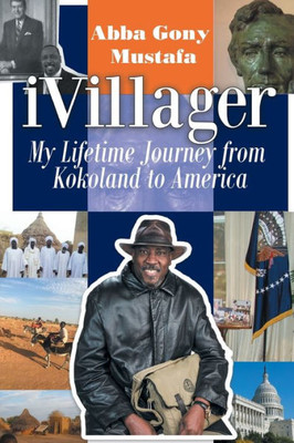 Ivillager: My Lifetime Journey From Kokoland To America