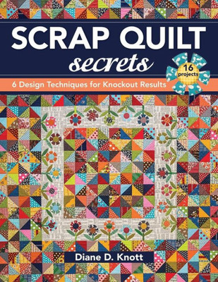 C&T Publishing Scrap Quilt Secrets