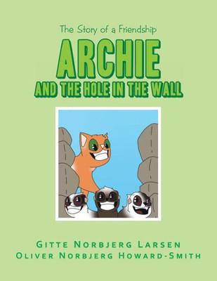 Archie And The Hole In The Wall: The Story Of A Friendship