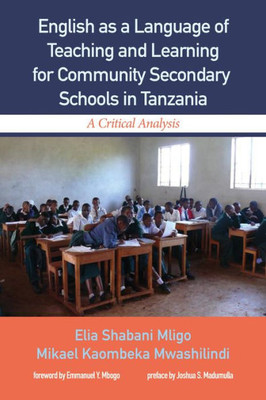 English As A Language Of Teaching And Learning For Community Secondary Schools In Tanzania: A Critical Analysis