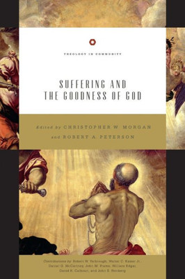 Suffering And The Goodness Of God (Redesign) (Volume 1) (Theology In Community, 1)
