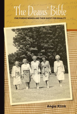 The Deans' Bible: Five Purdue Women And Their Quest For Equality (The Founders Series)