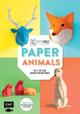 Paper Animals: Volume 1: Fox, Deer, Meerkat And Bear Family (Paper Animals, 1)