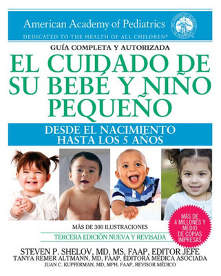 El Cuidado De Su Bebé Y Niño Pequeño: Desde El Nacimiento Hasta Los Cinco Años (Spanish Edition)