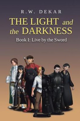 The Light And The Darkness: Live By The Sword