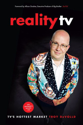 Reality Tv: An Insider'S Guide To Tv'S Hottest Market -2Nd Edition