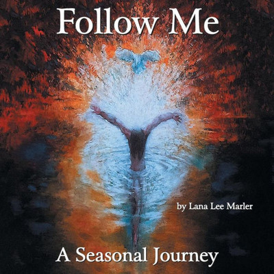 Follow Me: A Seasonal Journey