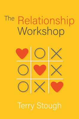 The Relationship Workshop: Healing A Broken Marriage