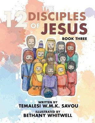 The 12 Disciples Of Jesus: Book Three