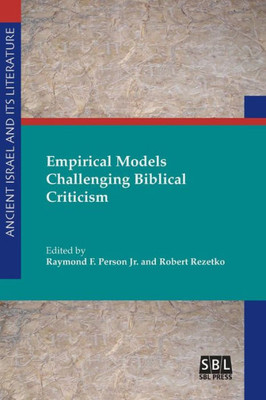 Empirical Models Challenging Biblical Criticism (Ancient Israel And Its Literature)