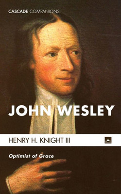 John Wesley: Optimist Of Grace (Cascade Companions)