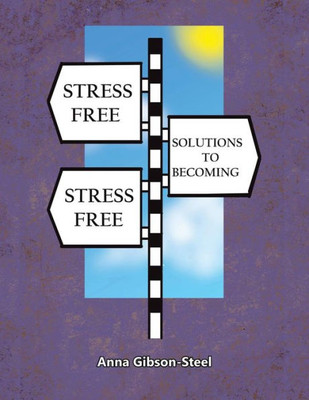 Stress Free Solutions To Becoming Stress Free