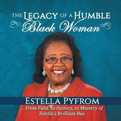 The Legacy Of A Humble Black Woman