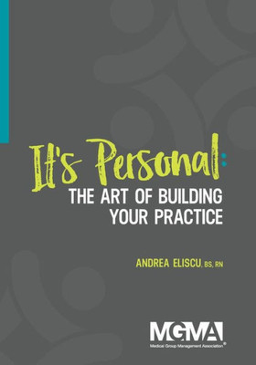 It'S Personal: The Art Of Building Your Practice