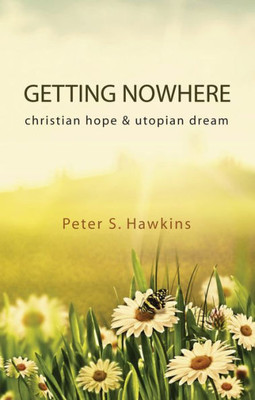 Getting Nowhere: Christian Hope & Utopian Dream