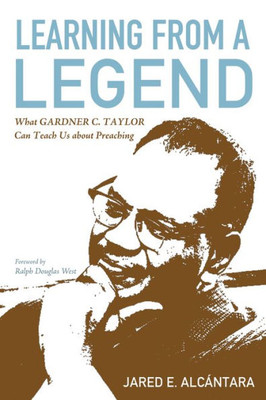 Learning From A Legend: What Gardner C. Taylor Can Teach Us About Preaching