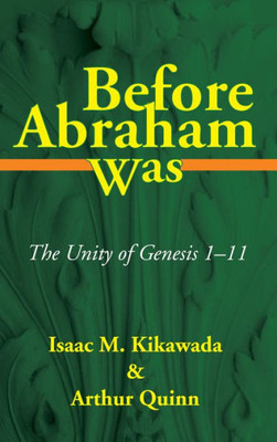 Before Abraham Was: The Unity Of Genesis 1-11
