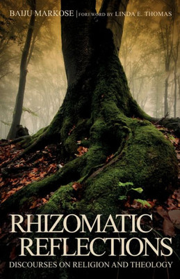 Rhizomatic Reflections: Discourses On Religion And Theology