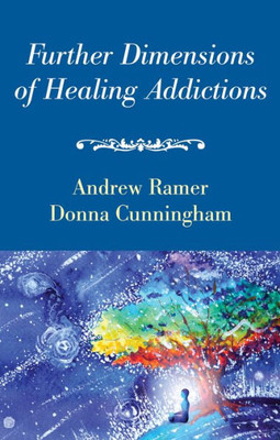 Further Dimensions Of Healing Addictions