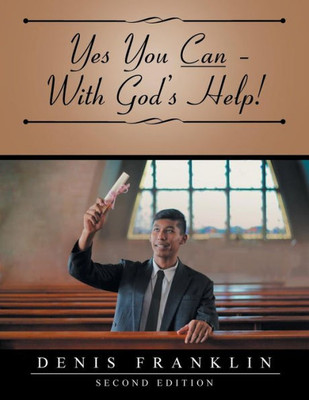 Yes You Can  With GodS Help!