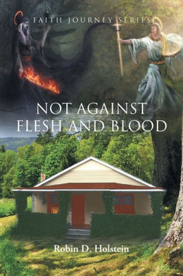 Faith Journey Series: Not Against Flesh And Blood