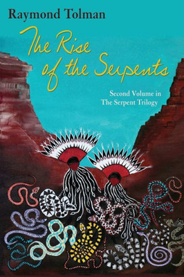 The Rise Of The Serpents, Second Volume In The Serpent Trilogy