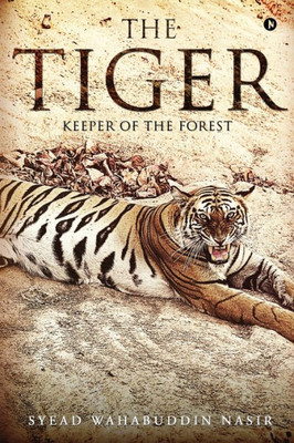 The Tiger: Keeper Of The Forest