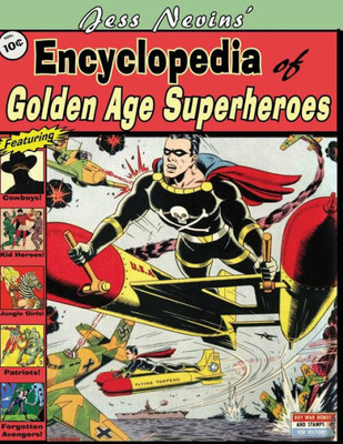 Jess Nevins Encyclopedia Of Golden Age Superheroes