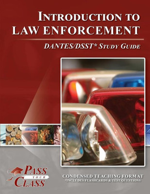 Introduction To Law Enforcement Dsst / Dantes Test Study Guide