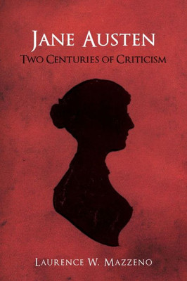 Jane Austen: Two Centuries Of Criticism (Literary Criticism In Perspective, 64)