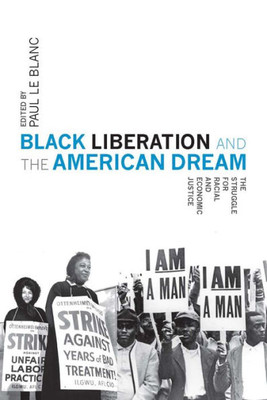 Black Liberation And The American Dream: The Struggle For Racial And Economic Justice