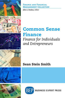 Common Sense Finance: Finance For Individuals And Entrepreneurs
