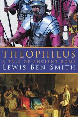Theophilus: A Tale Of Ancient Rome