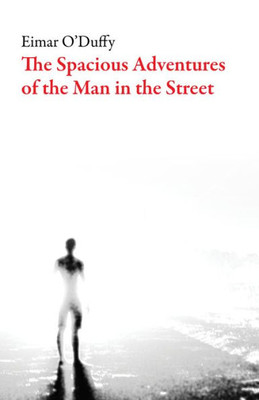 The Spacious Adventures Of The Man On The Street (Irish Literature)