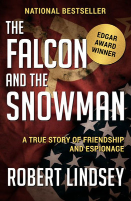 The Falcon And The Snowman: A True Story Of Friendship And Espionage
