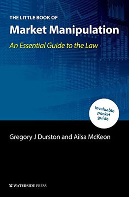 The Little Book of Market Manipulation: An Essential Guide to the Law