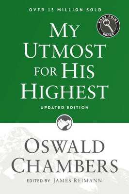 My Utmost For His Highest: Updated Language Easy Print Edition (Authorized Oswald Chambers Publications)