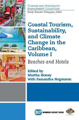 Coastal Tourism, Sustainability, And Climate Change In The Caribbean, Volume I: Beaches And Hotels
