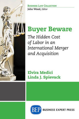 Buyer Beware: The Hidden Cost Of Labor In An International Merger And Acquisition