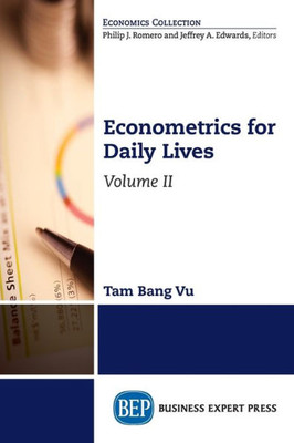 Econometrics For Daily Lives, Volume Ii