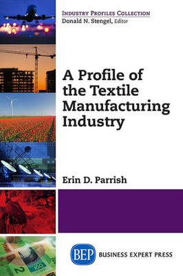 A Profile Of The Textile Manufacturing Industry