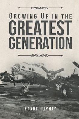 Growing Up In The Greatest Generation