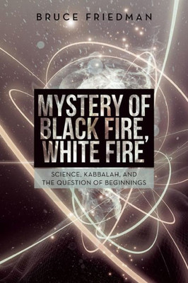 Mystery Of Black Fire, White Fire