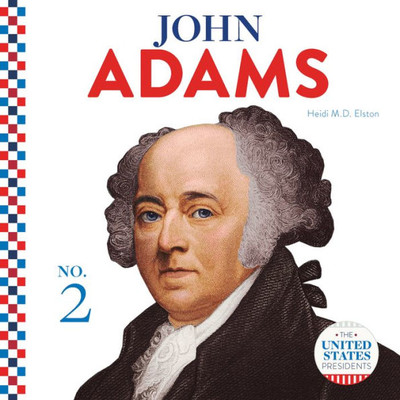 John Adams (The United States Presidents)