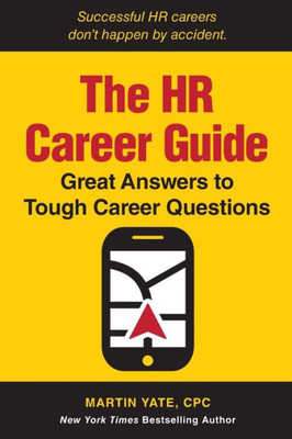 The Hr Career Guide: Great Answers To Tough Career Questions