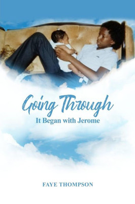 Going Through: It Began With Jerome