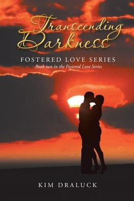 Transcending Darkness: Fostered Love Series